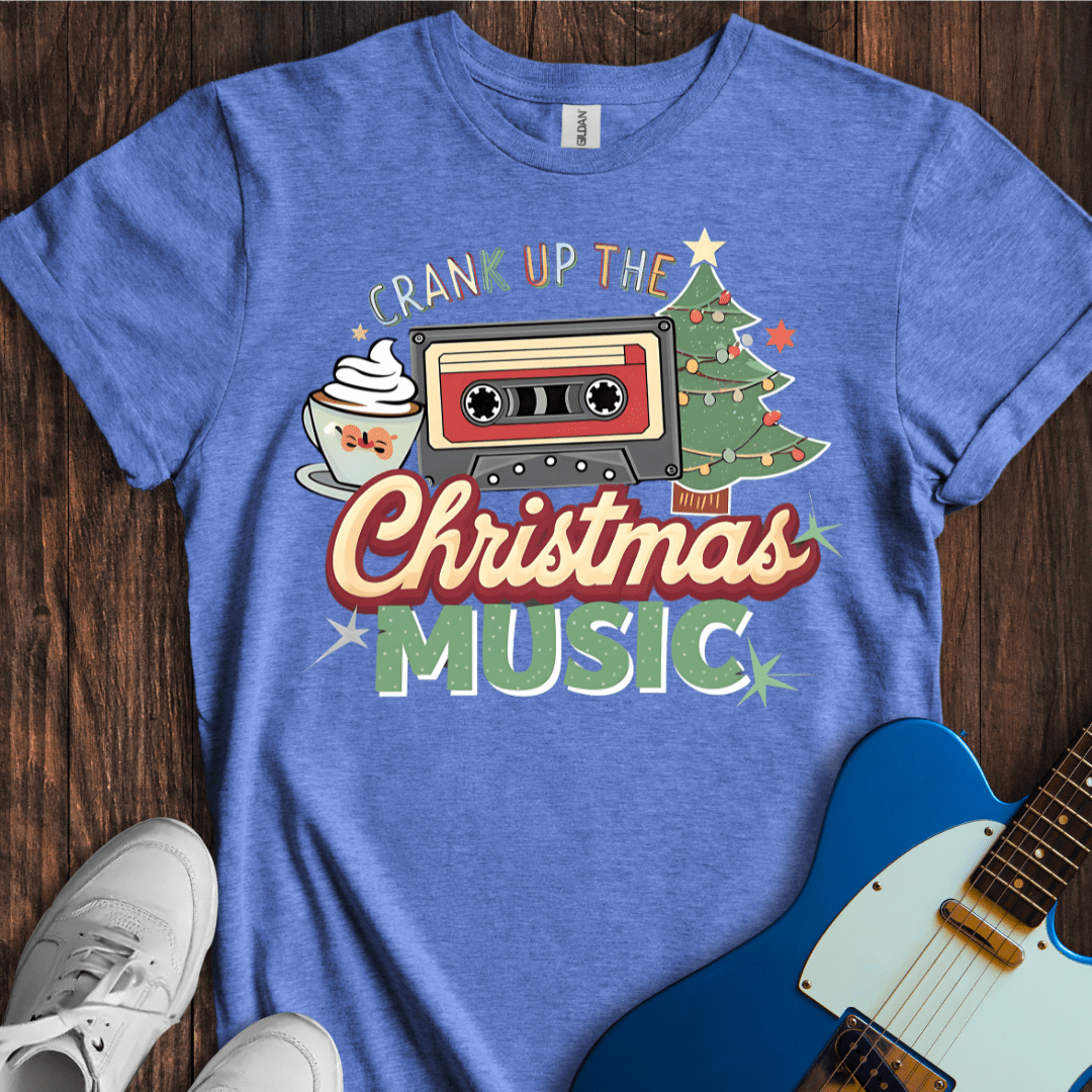 Crank Up The Christmas Music T-Shirt