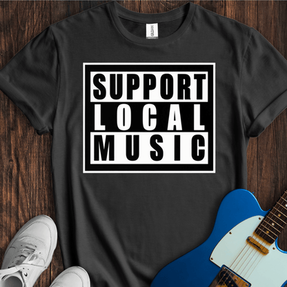 Support Local Music T-Shirt