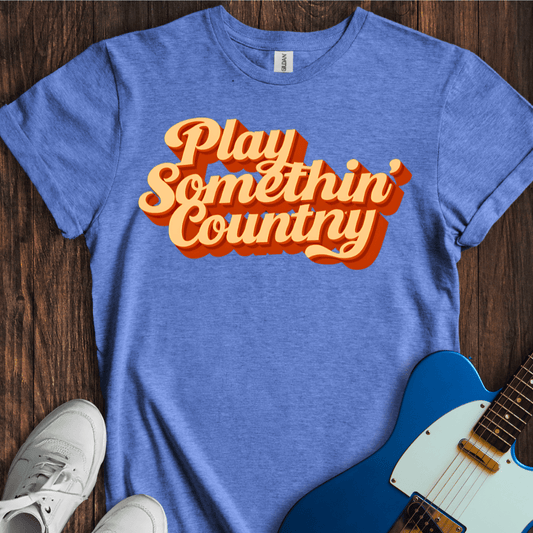 Play Somethin' Country T-Shirt