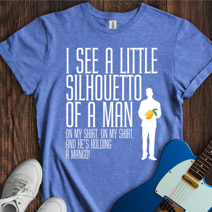 I See A Little Silhouetto Of A Man... T-Shirt