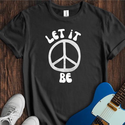 Let It Be (I) T-Shirt