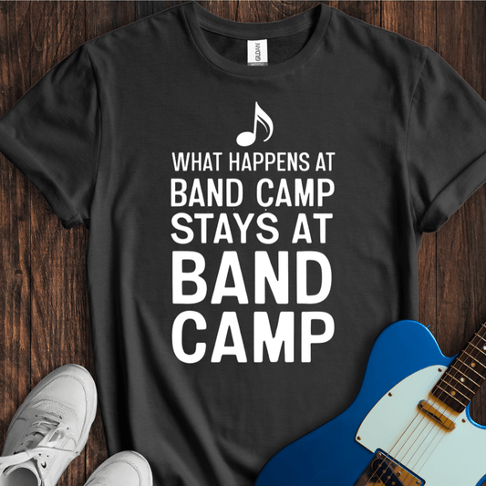 What Happens At Band Camp... T-Shirt