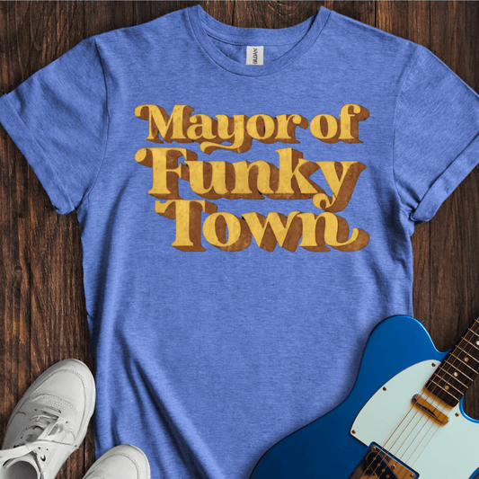 Mayor Of Funky Town T-Shirt