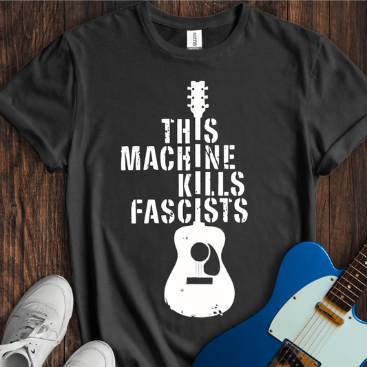 This Machine Kills Fascists T-Shirt