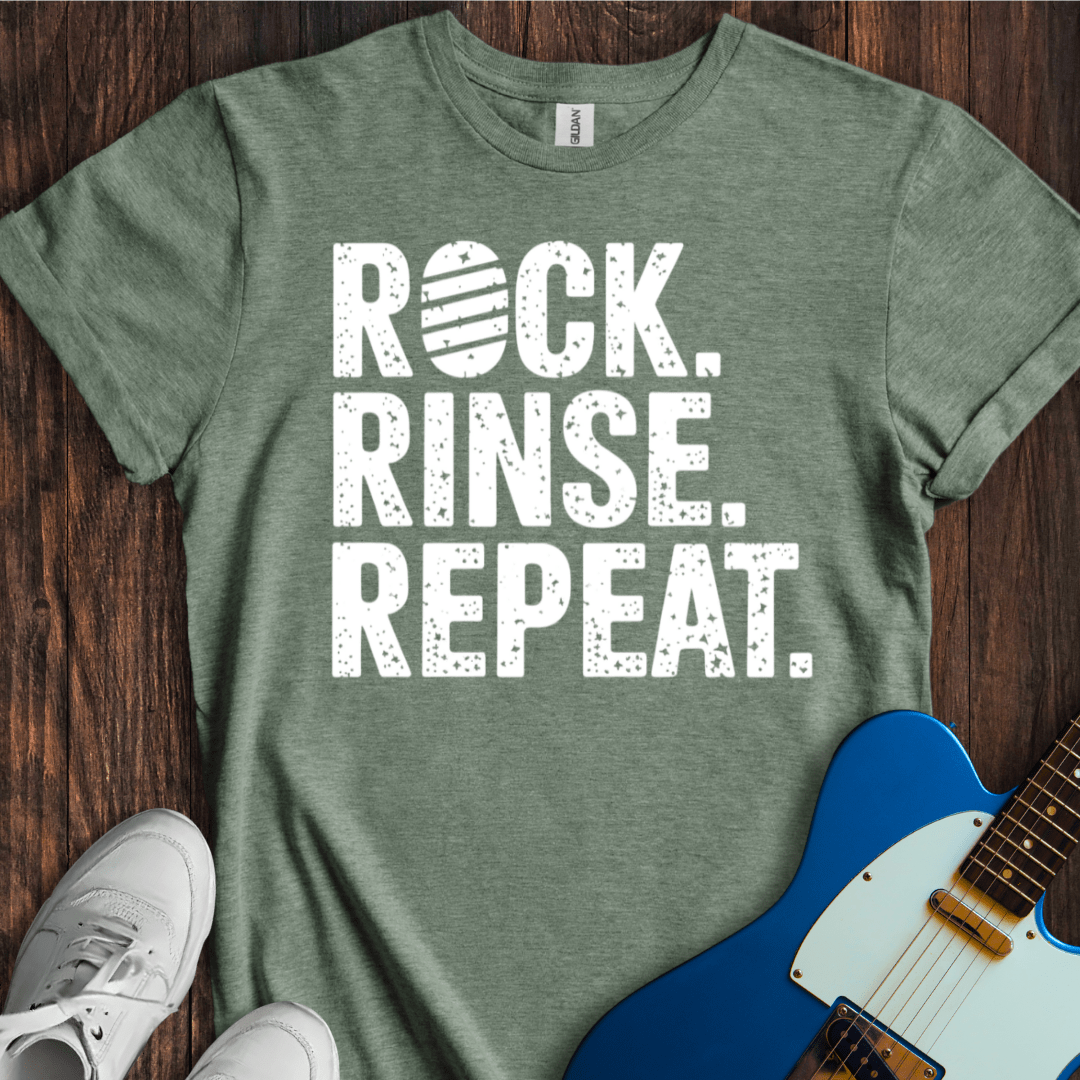 Rock. Rinse. Repeat. T-Shirt