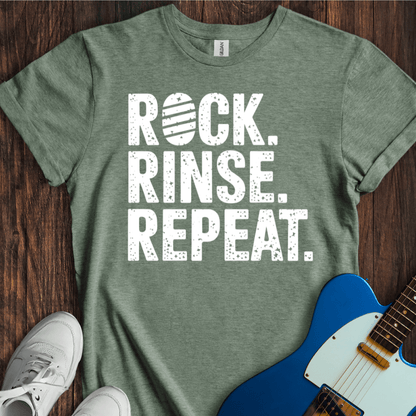 Rock. Rinse. Repeat. T-Shirt