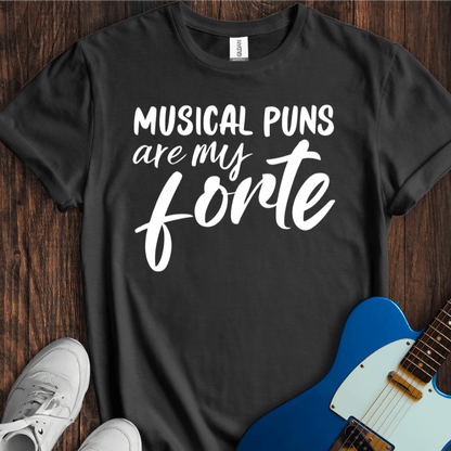 Musical Puns Are My Forte T-Shirt