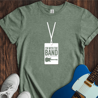 I'm With The Band (III) T-Shirt