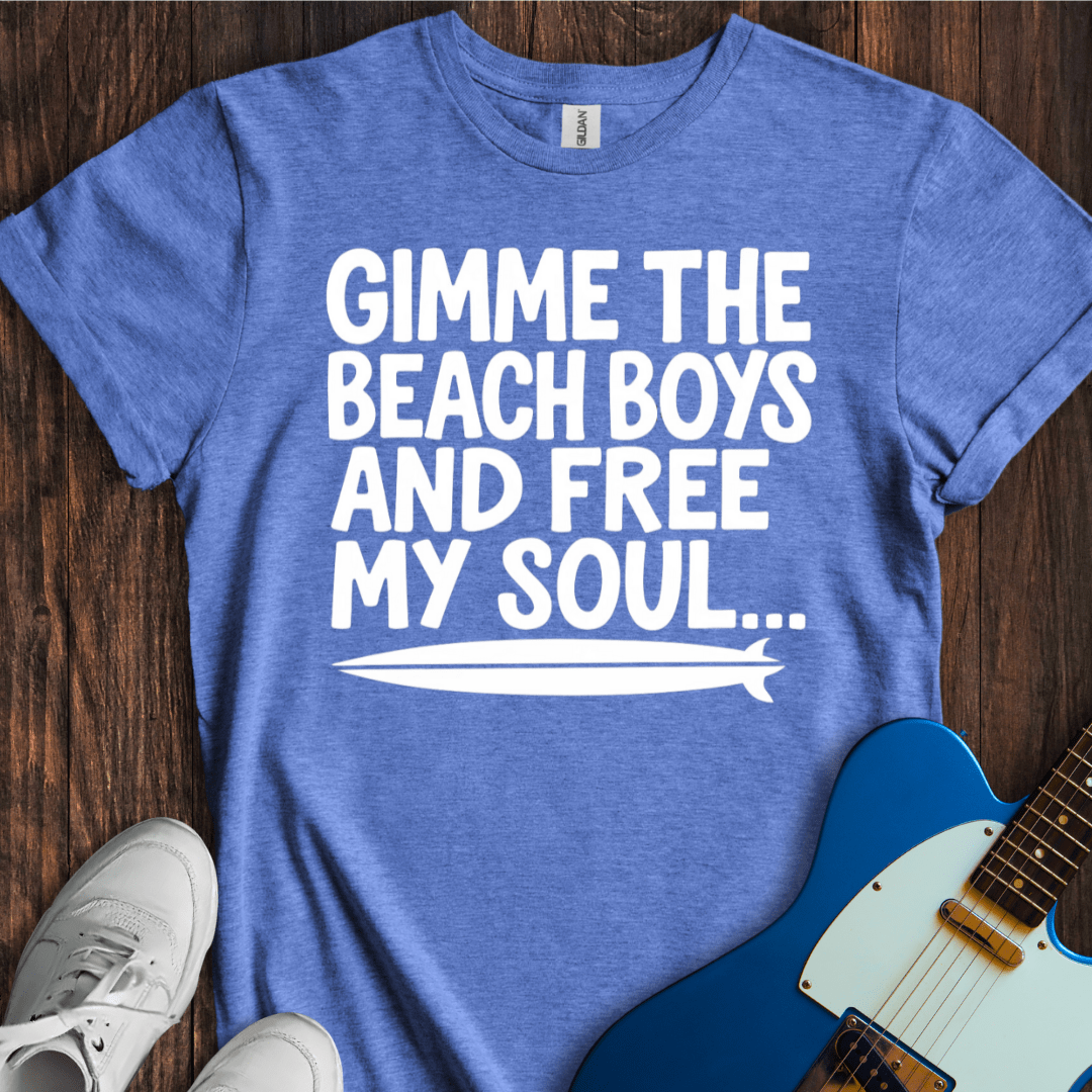 Gimme The Beach Boys... T-Shirt