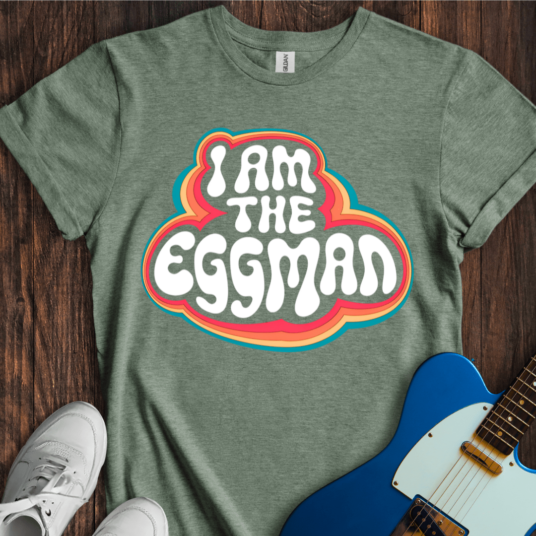 I Am The Eggman (II) T-Shirt