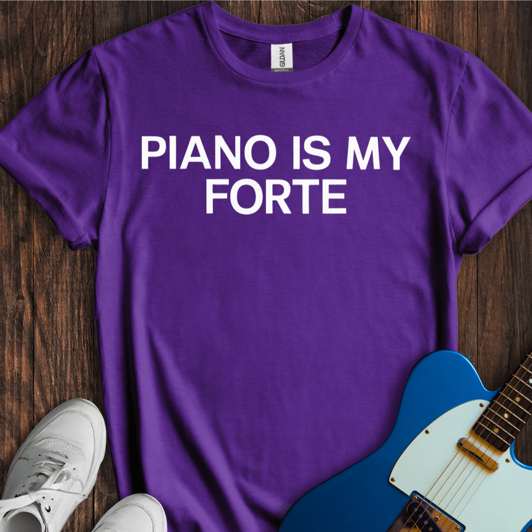 Piano Is My Forte T-Shirt