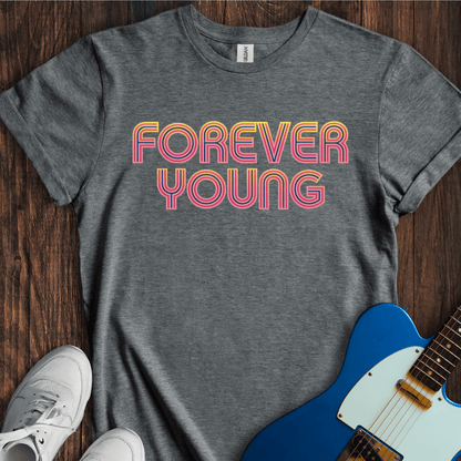 Forever Young (I) T-Shirt