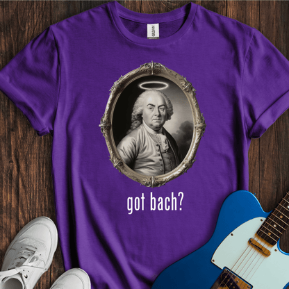 Got Bach? T-Shirt