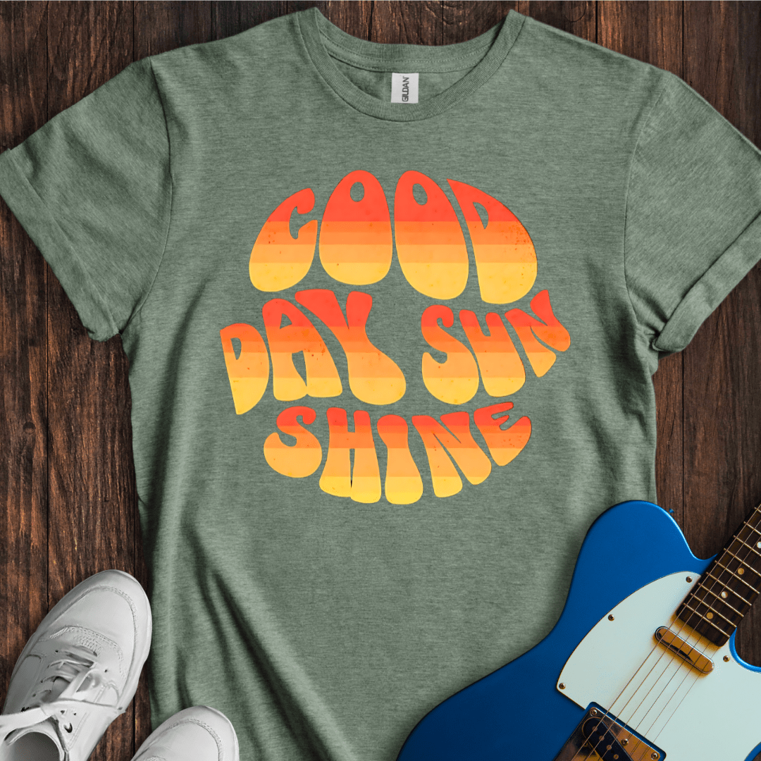 Good Day Sunshine T-Shirt