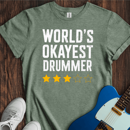 World's Okayest Drummer T-Shirt