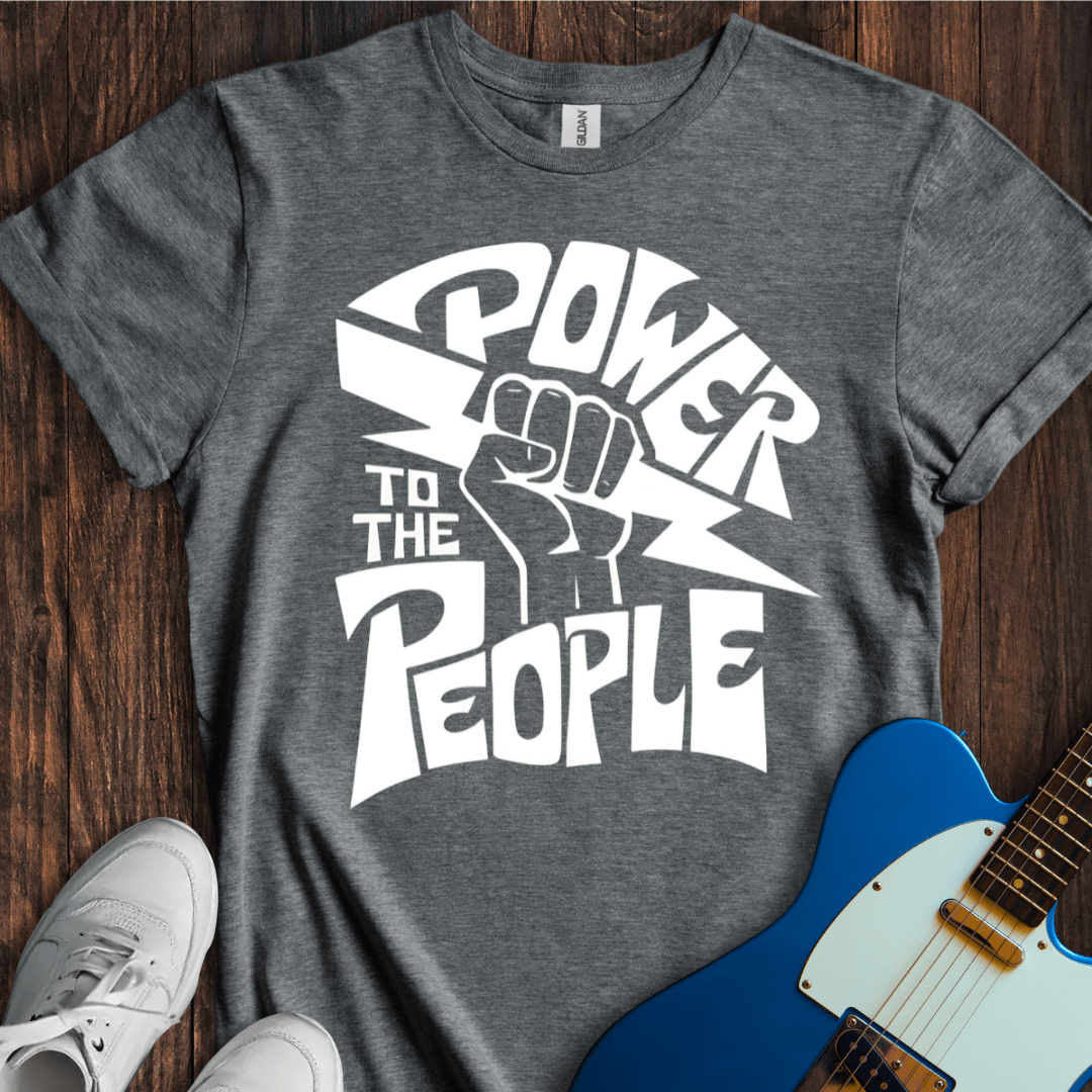 Power To The People T-Shirt