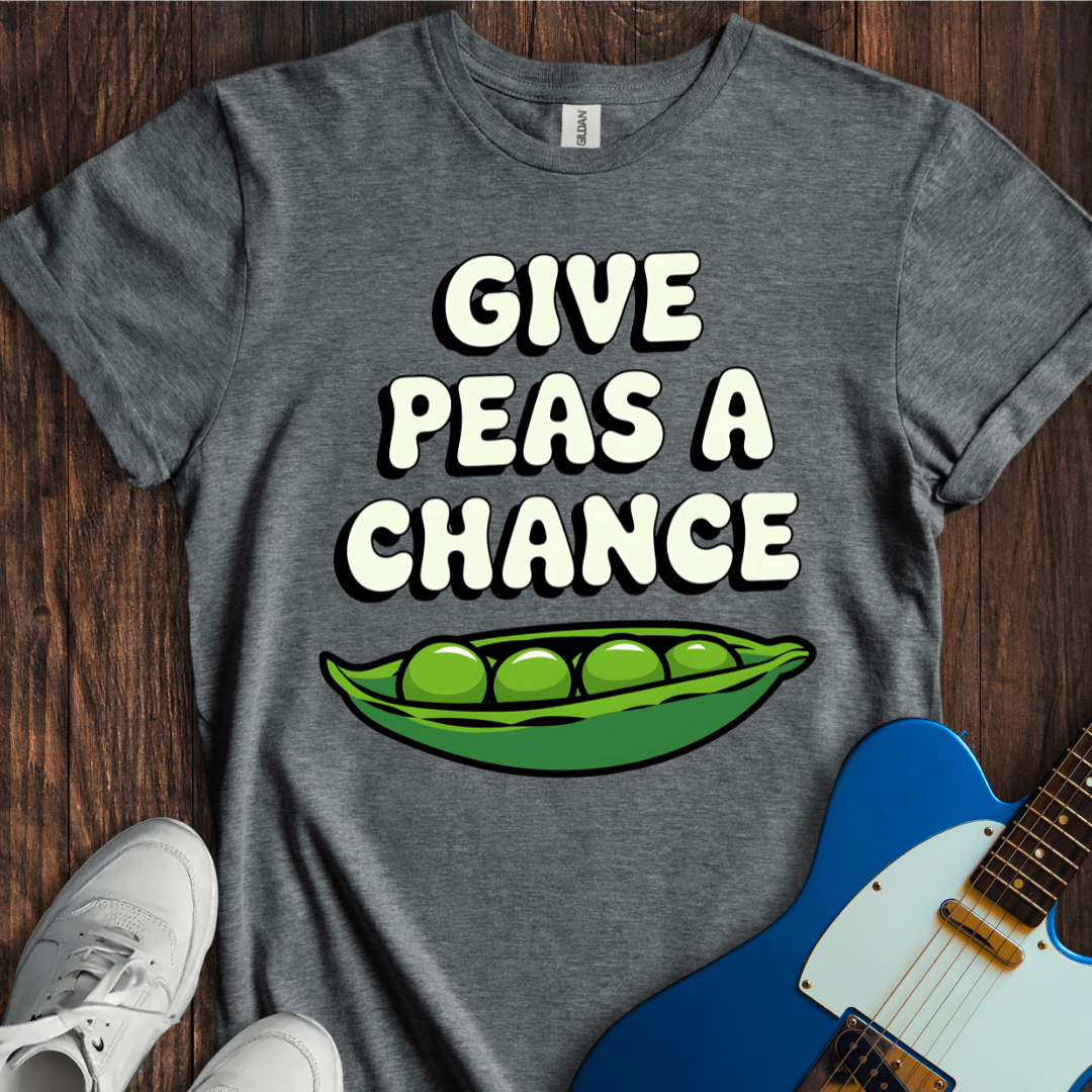 Give Peas A Chance T-Shirt