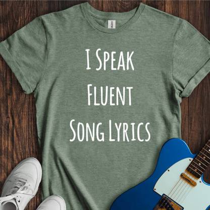 I Speak Fluent Song Lyrics T-Shirt