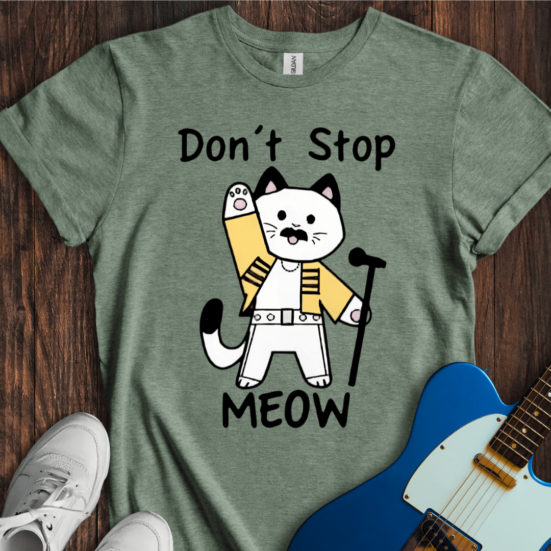 Don't Stop Me-ow! T-Shirt