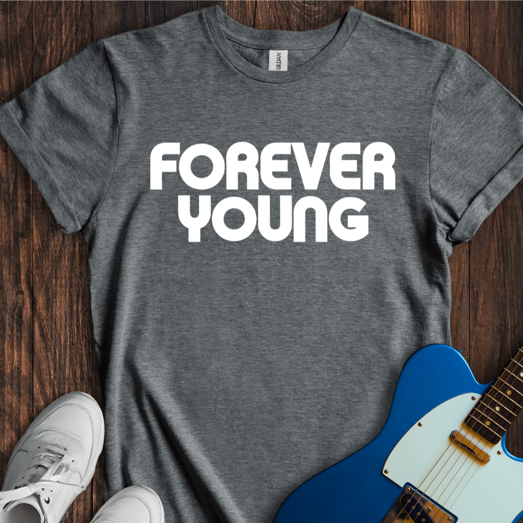 Forever Young (II) T-Shirt