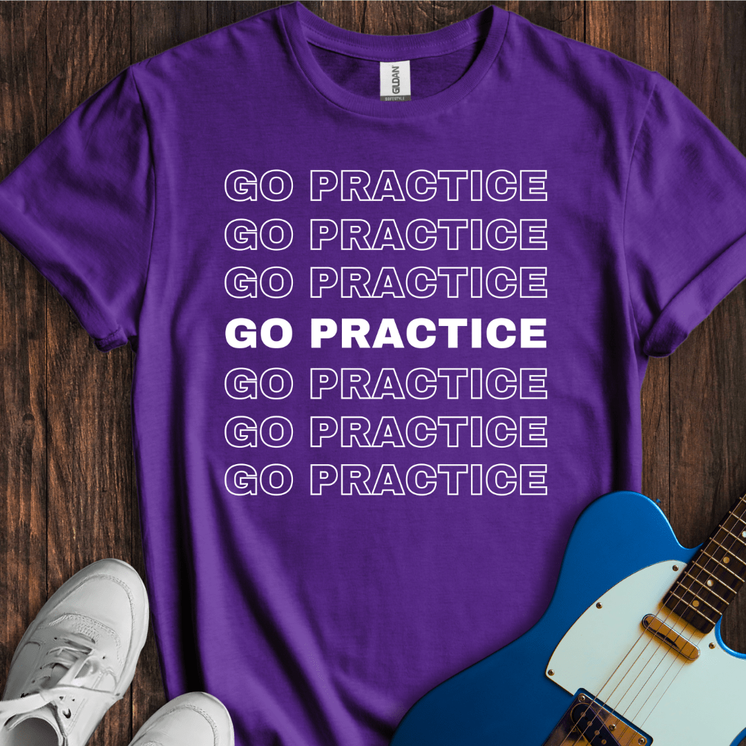 Go Practice (Seriously) T-Shirt