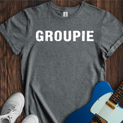 Groupie T-Shirt