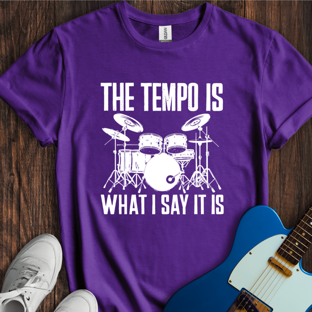 The Tempo Is What I Say It Is T-Shirt