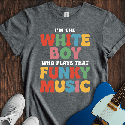 I'm The White Boy Who... (I) T-Shirt